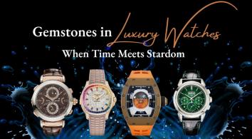 Gemstones in Luxury Watches: When Time Meets Stardom