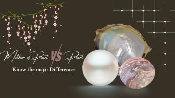 Mother of Pearl vs. Pearl: Know the Major Differences