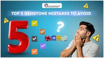 Top 5 Gemstone Mistakes to Avoid