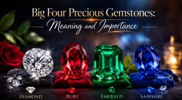 Big Four Precious Gemstones: Meaning and Importance