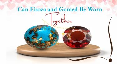 Can Firoza and Gomed Be Worn Together? 