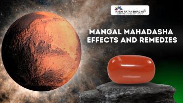 Mangal Mahadasha Effects and Remedies: The Mars Effect in Vedic Astrology 
