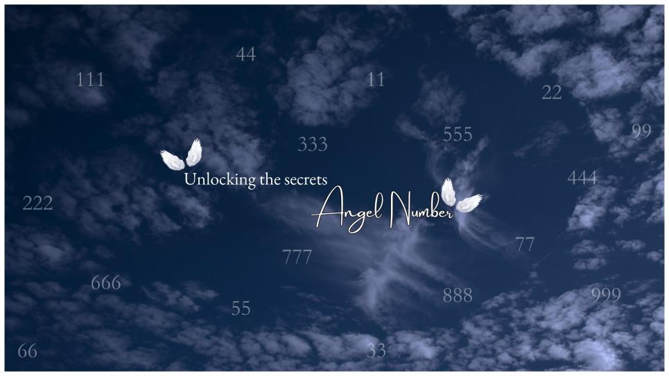 Unlocking the Secrets of Angel Numbers: From 111 to 999 Unveiled