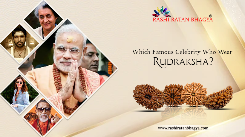 Famous Celebrities wearing Rudraksha