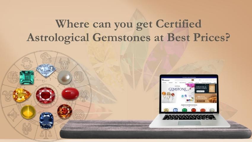 Where can you get Certified Astrological Gemstones at Best Prices?