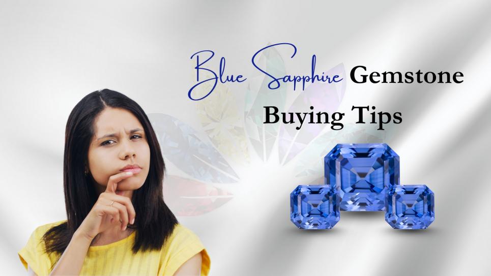 Tips to Keep in Mind Before Buying a Blue Sapphire Gemstone