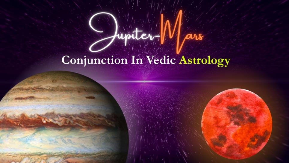Jupiter-Mars Conjunction In Vedic Astrology