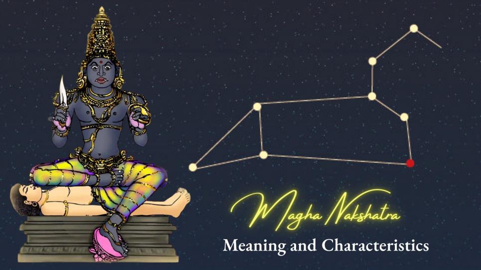 Magha Nakshatra: Meaning and Characteristics