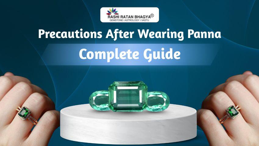 Precautions After Wearing Panna: Complete Guide