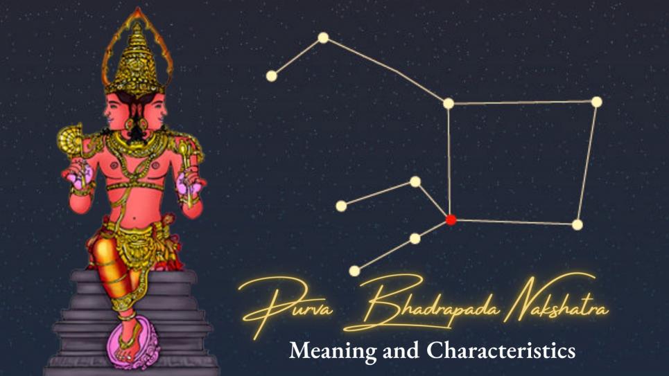 PurvaBhadrapada Nakshatra: Meaning and Characteristics 