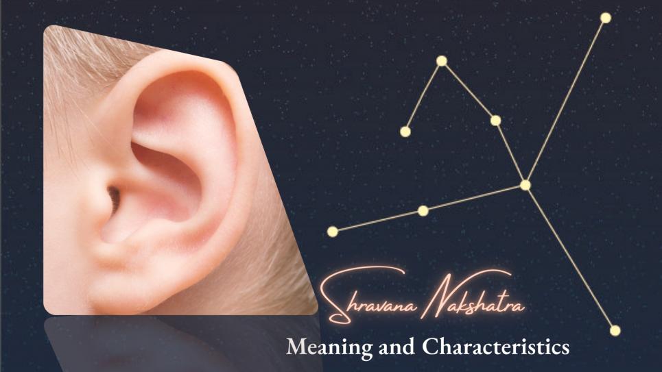 Shravana Nakshatra: Meaning and Characteristics