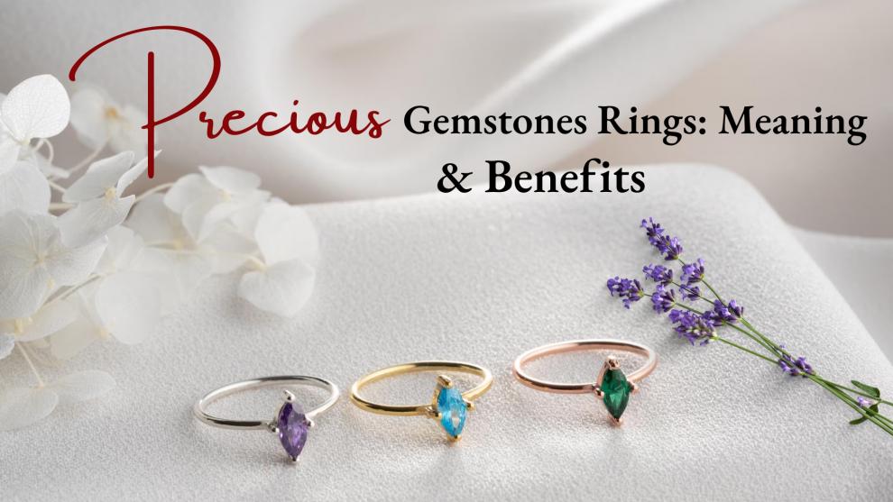 Precious Gemstone Rings: Meanings & Benefits