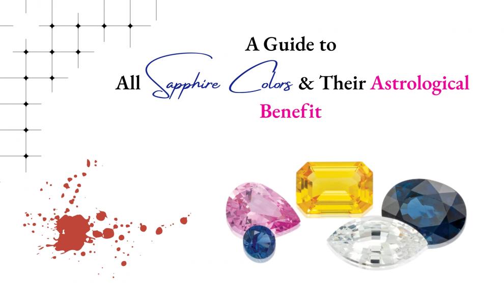 A Guide to All Sapphire Colors & Their Astrological Benefits