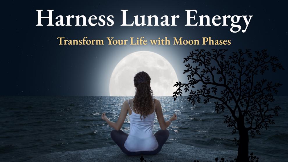Harness Lunar Energy: Transform Your Life with Moon Phases