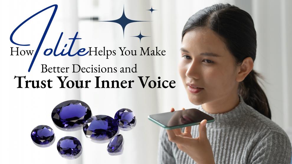 How Iolite Helps You Make Better Decisions and Trust Your Inner Voice