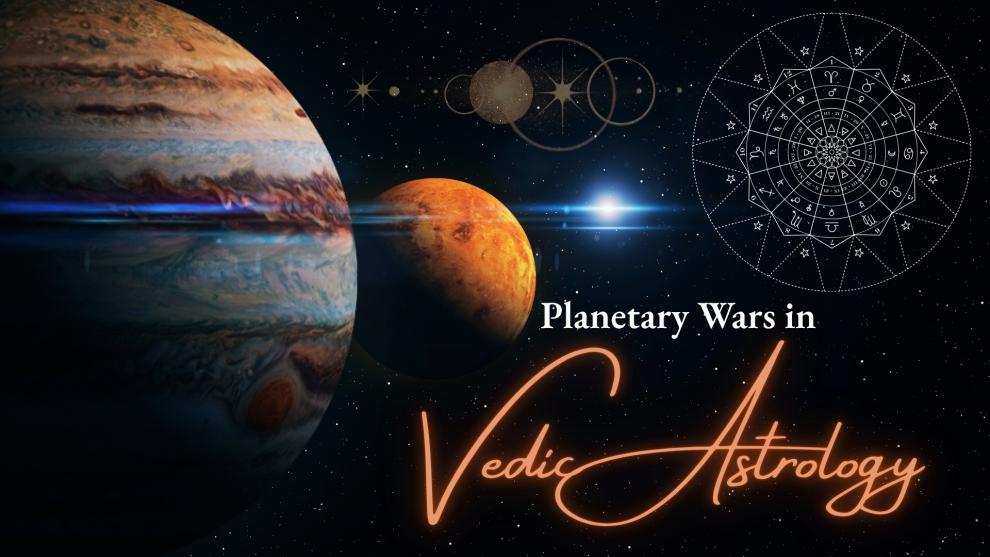 Planetary Wars in Vedic Astrology 
