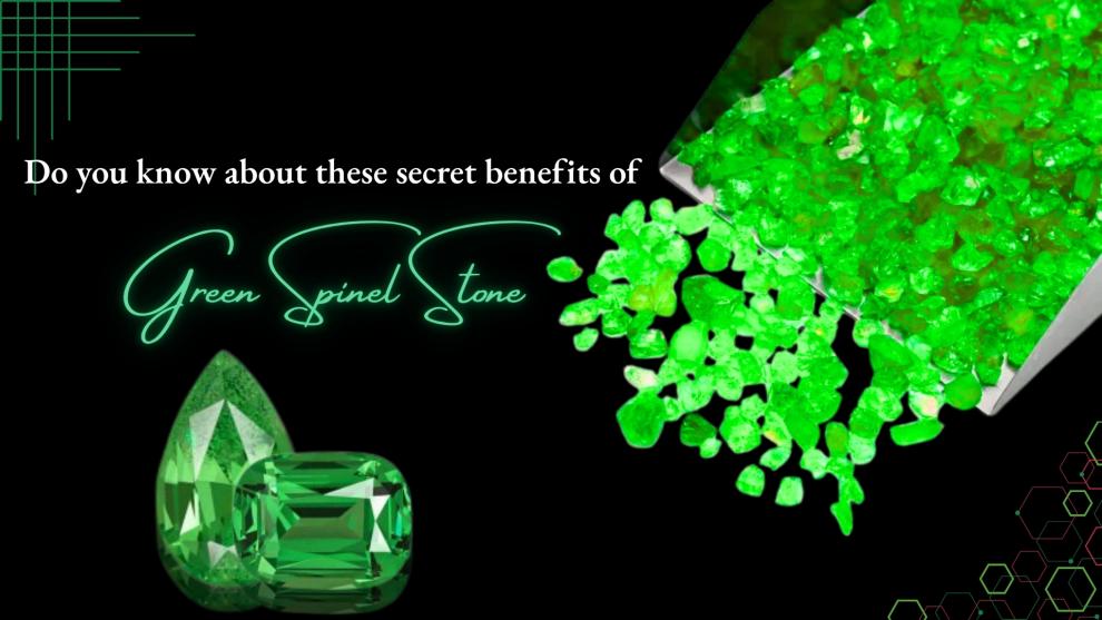 Do you know about these secret benefits of Green Spinel Stone
