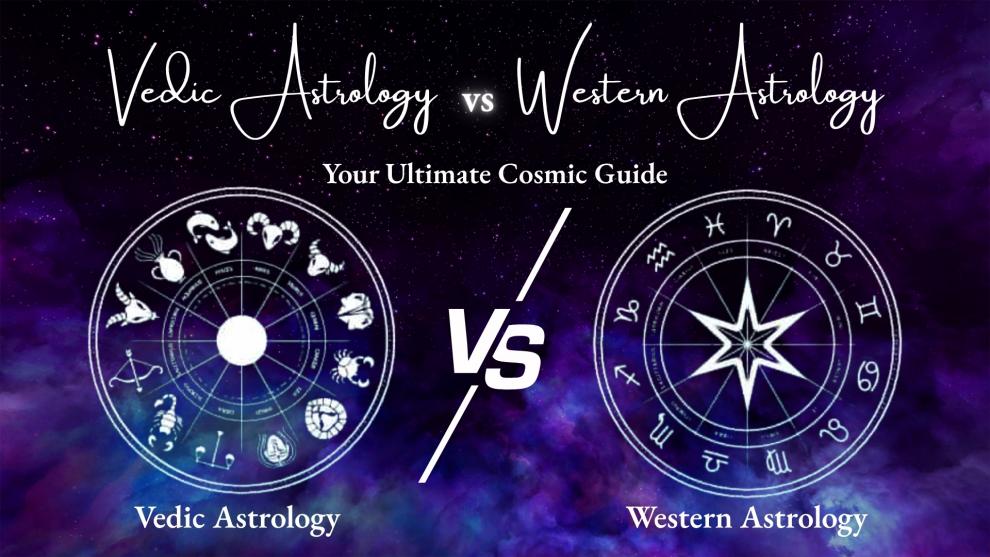Vedic Astrology vs Western Astrology: Your Ultimate Cosmic Guide