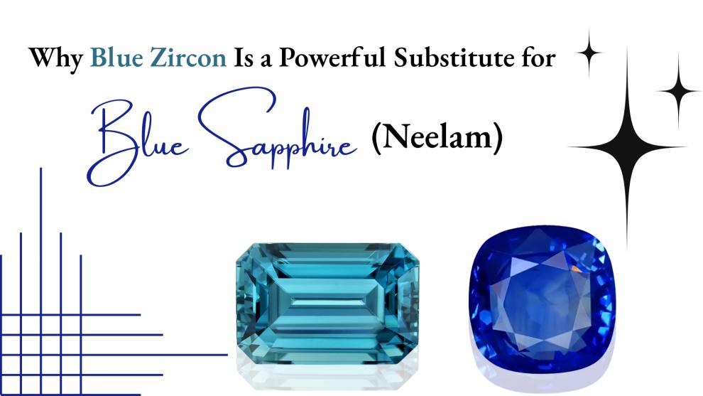 Why Blue Zircon Is a Powerful Substitute for Blue Sapphire (Neelam)