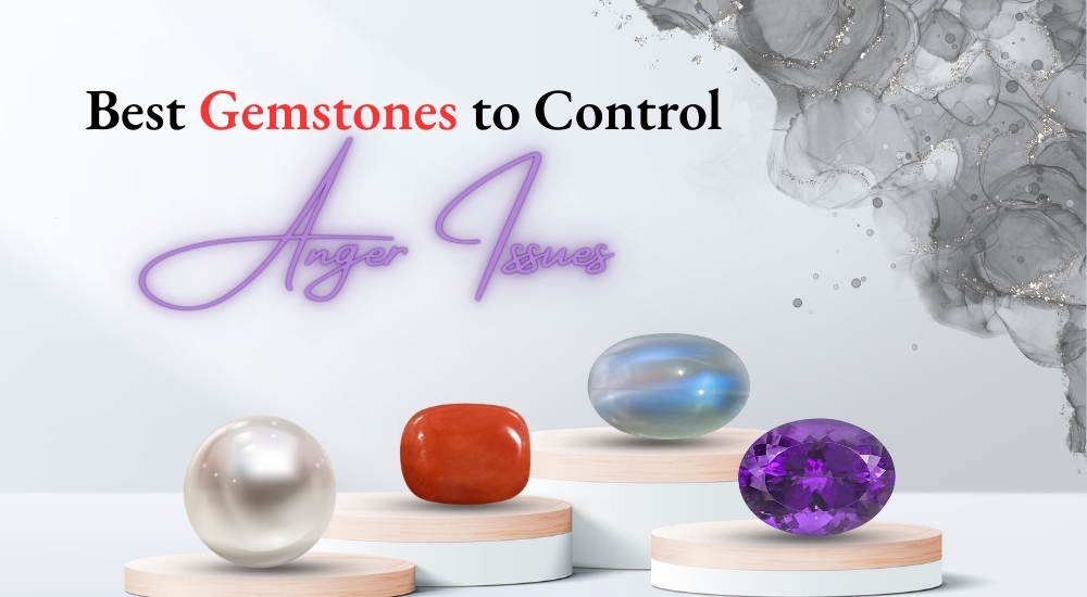Best Gemstones to Control Anger Issues