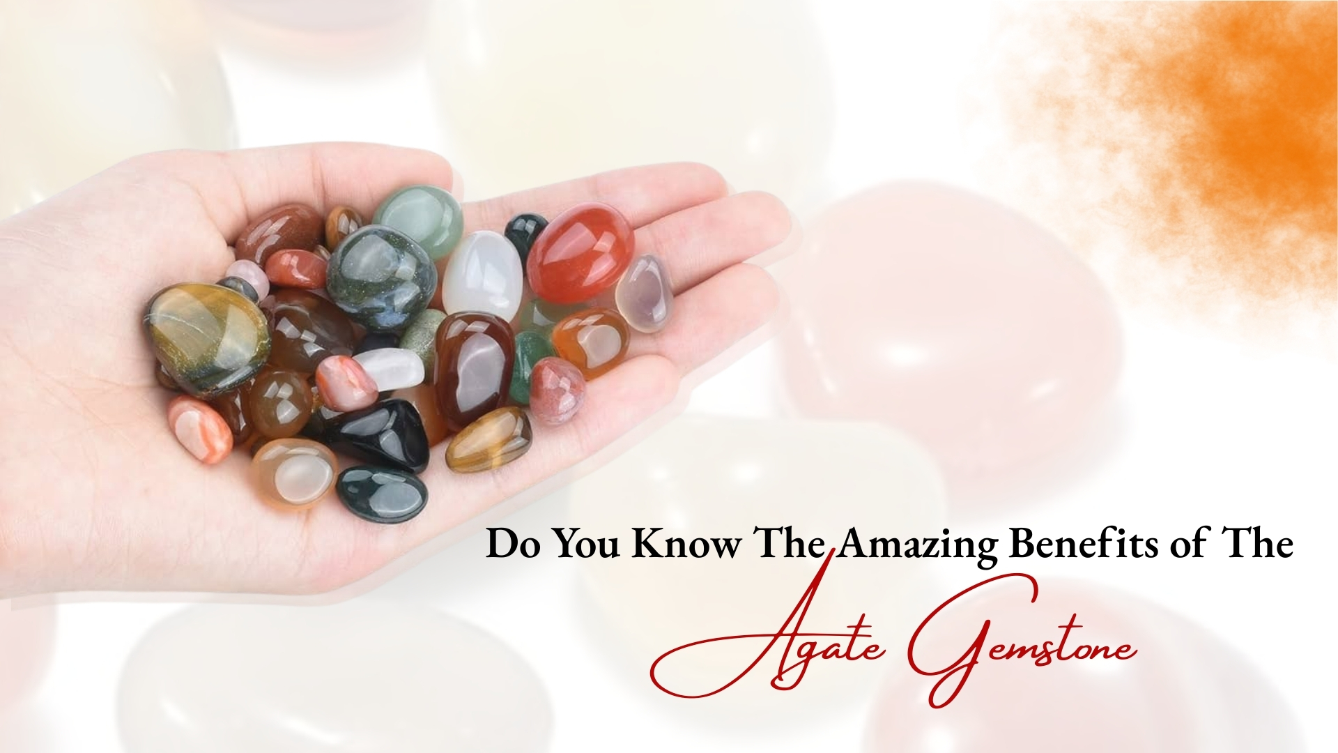 Do You Know the amazing benefits of the Agate Gemstone?