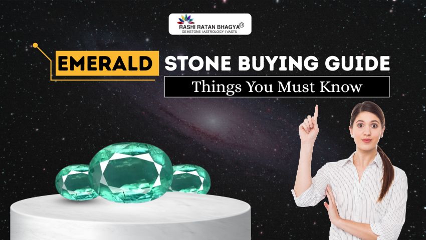 Emerald Stone Buying Guide: Things You Must Know