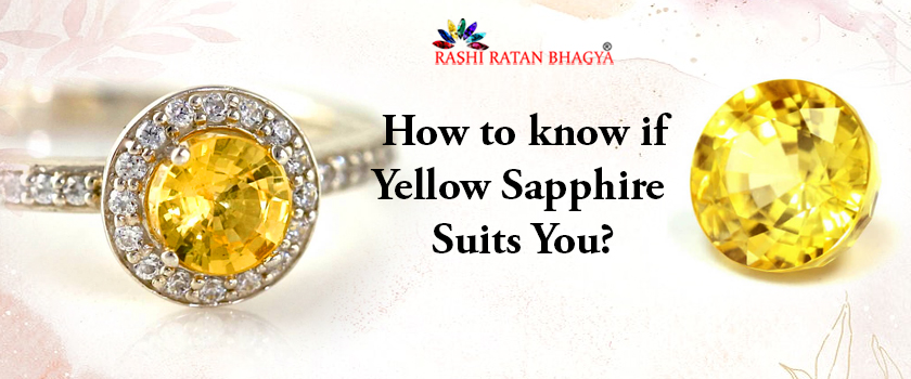 How to check if Yellow Sapphire (Pukhraj) suits you?