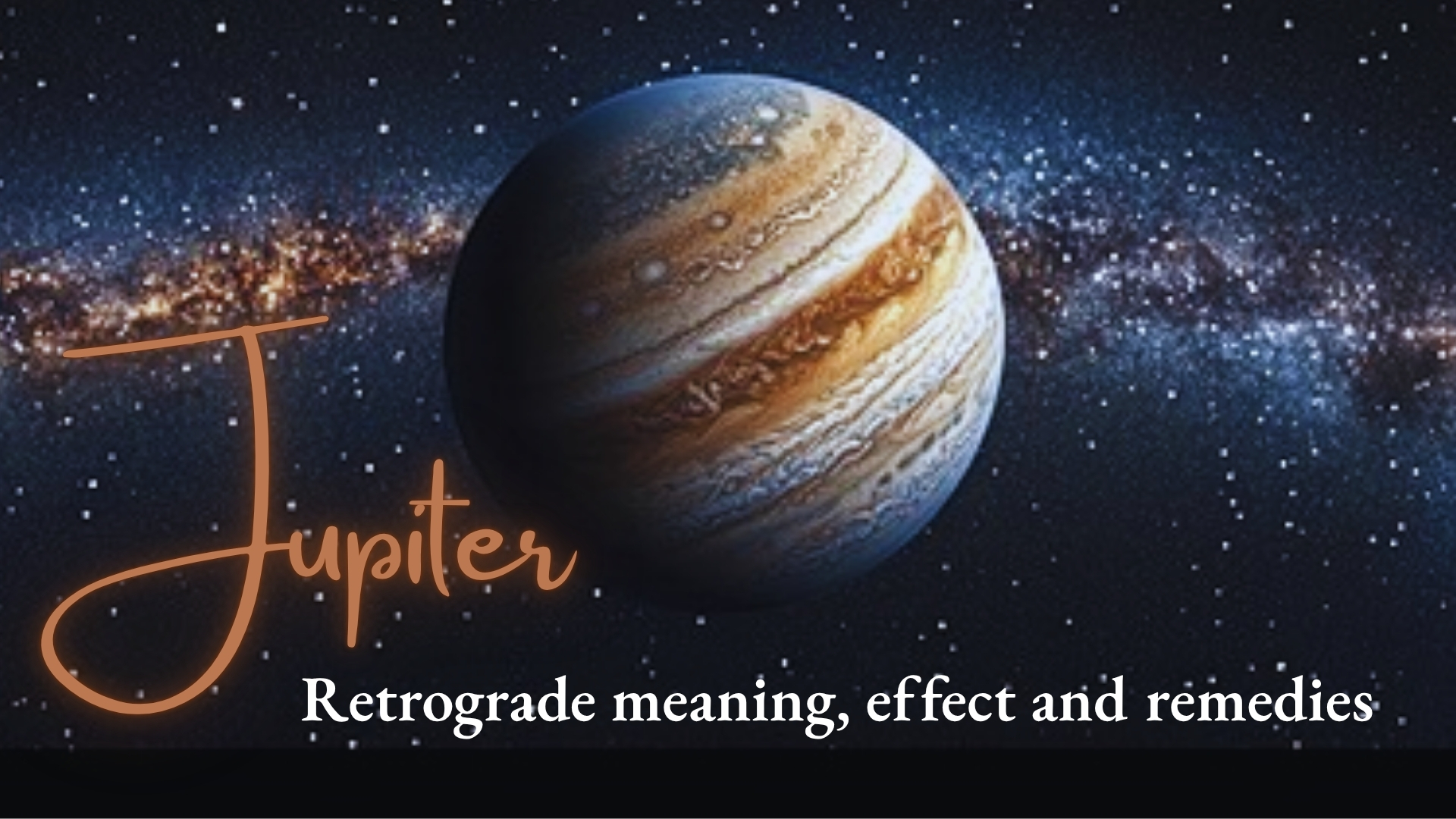Jupiter Retrograde Meaning and Effects