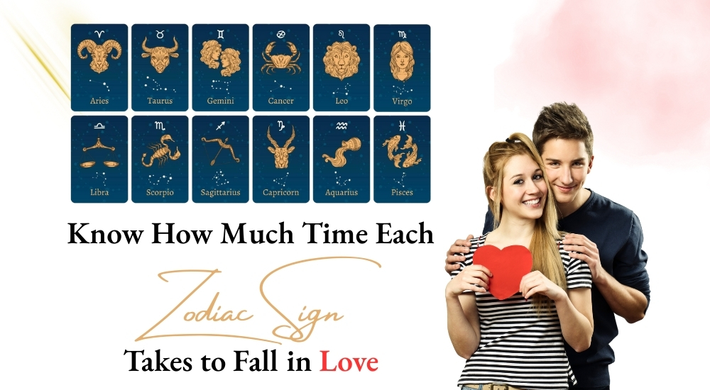Know How Much Time Each Zodiac Sign Takes to Fall in Love