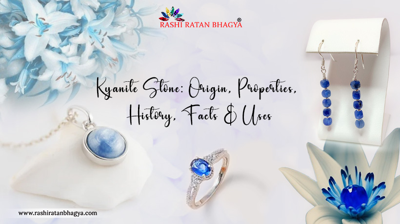 Kyanite Stone: Complete Guide in Detail