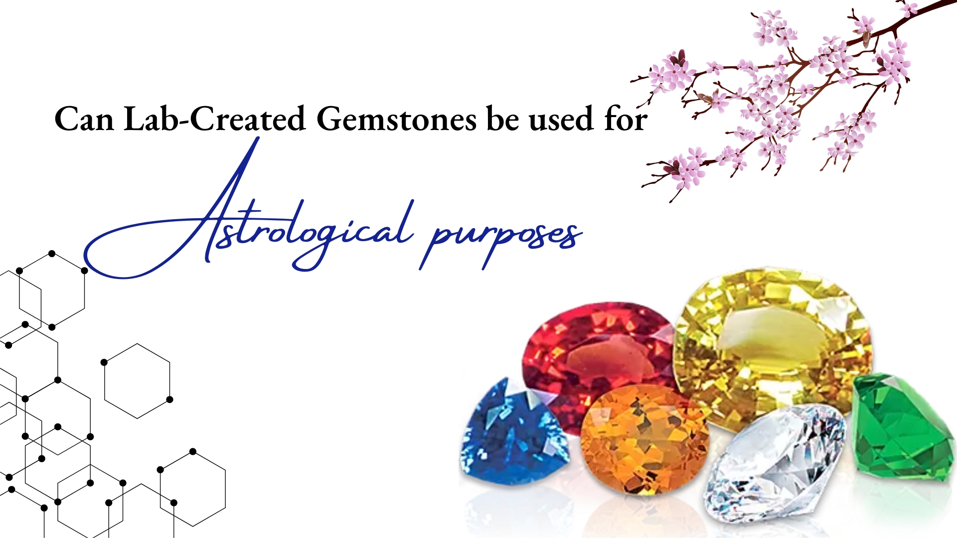 Can Lab-Created Gemstones be used for Astrological purposes?