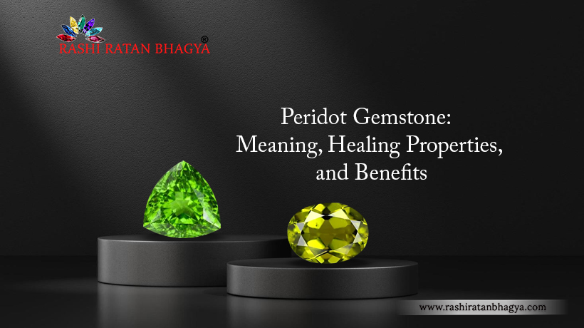 Peridot Gemstone: Meaning, Healing Properties, and Benefits