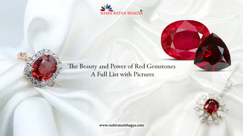 Top 10 Red Gemstones: Benefits and Powers
