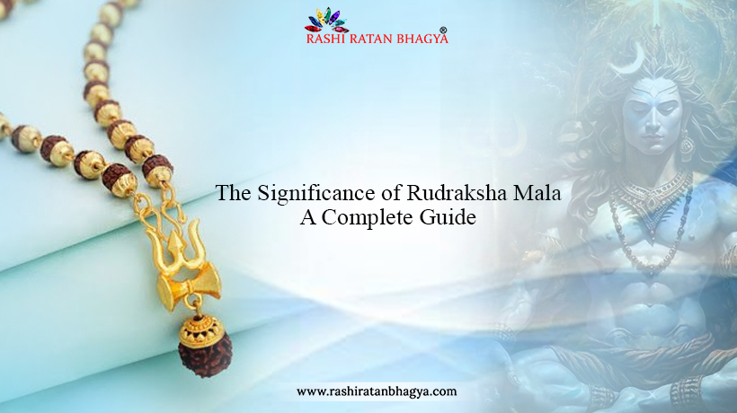 Rudraksha Mala Benefits and Significance