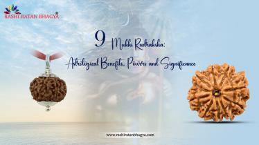 9 Mukhi Rudraksha: Benefits, Who Can Wear, Side Effects