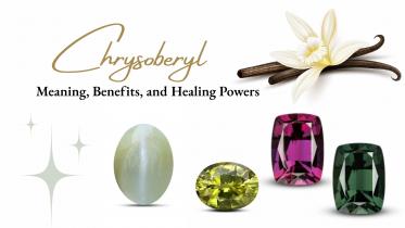 Chrysoberyl Gemstone: Benefits and Healing Powers