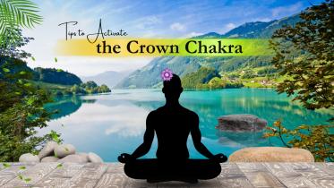 How to Activate the Crown Chakra: A Complete Guide