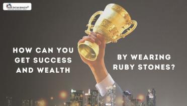Get Success and Wealth by Ruby Stones