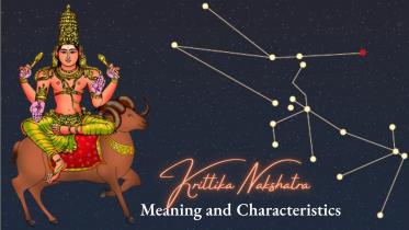 Krittika Nakshatra: Meaning and Characteristics