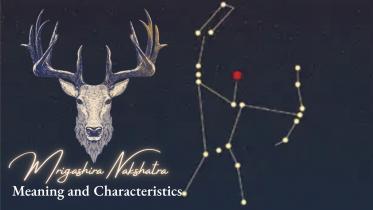 Mrigashira Nakshatra: Meaning and Characteristics