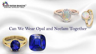 Can We Wear Opal and Neelam Stone Together?