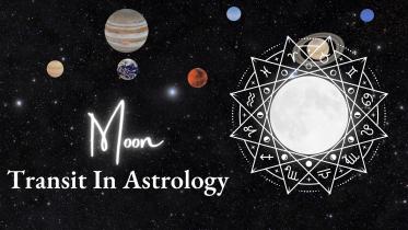 Understanding the Power of Moon Transit In Astrology