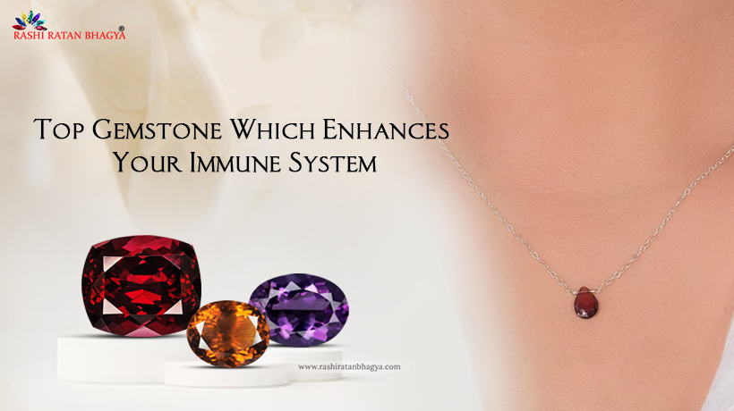 Top Gemstones Which Improves Your Immune System