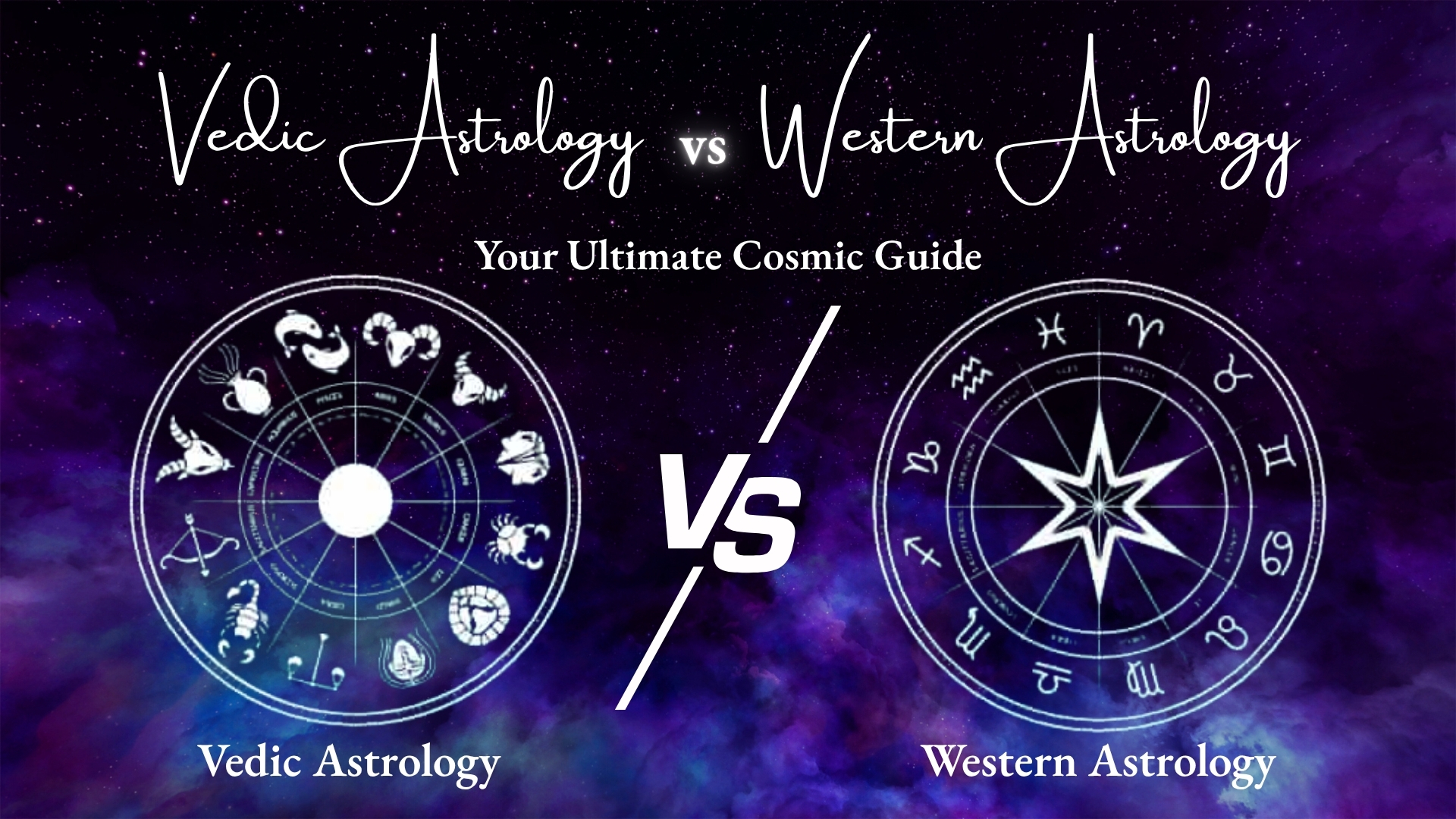 Vedic Astrology vs Western Astrology: Your Ultimate Cosmic Guide