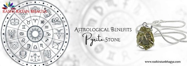 Astrological Benefits of Wearing Pyrite Stone
