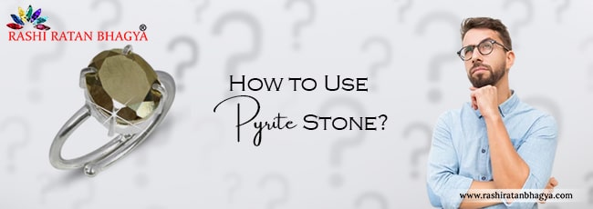 How to Use Pyrite Stone?